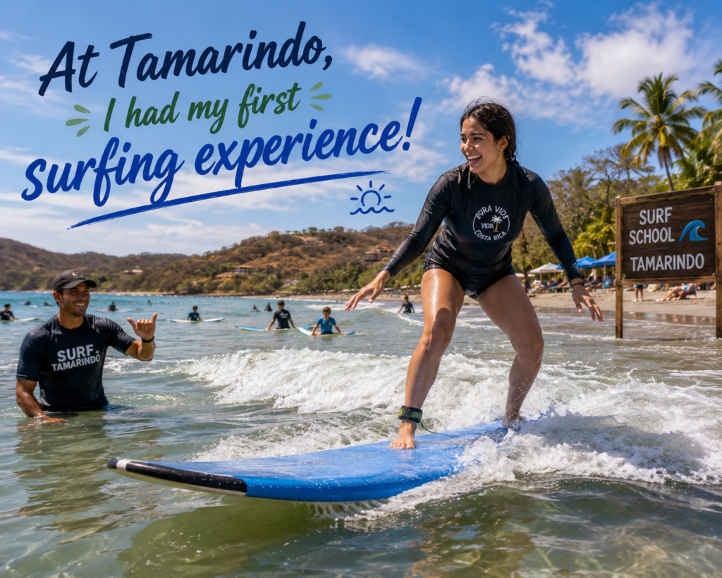 At Tamarindo, I had my first surfing experience!